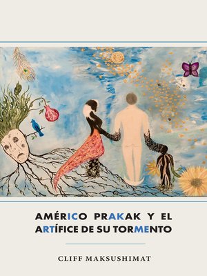 cover image of AMÉRICO PRAKAK Y EL ARTÍFICE DE SU TORMENTO